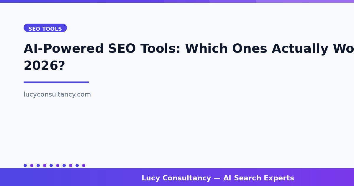 AI-Powered SEO Tools: Which Ones Actually Work in 2026?