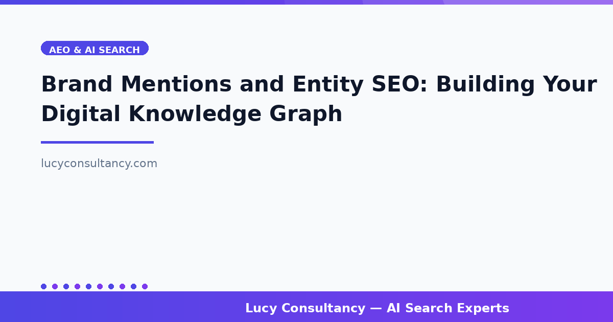Brand Mentions and Entity SEO: Building Your Digital Knowledge Graph