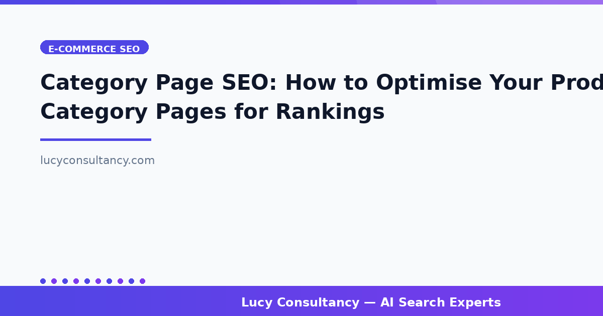 Category Page SEO: How to Optimise Your Product Category Pages for Rankings