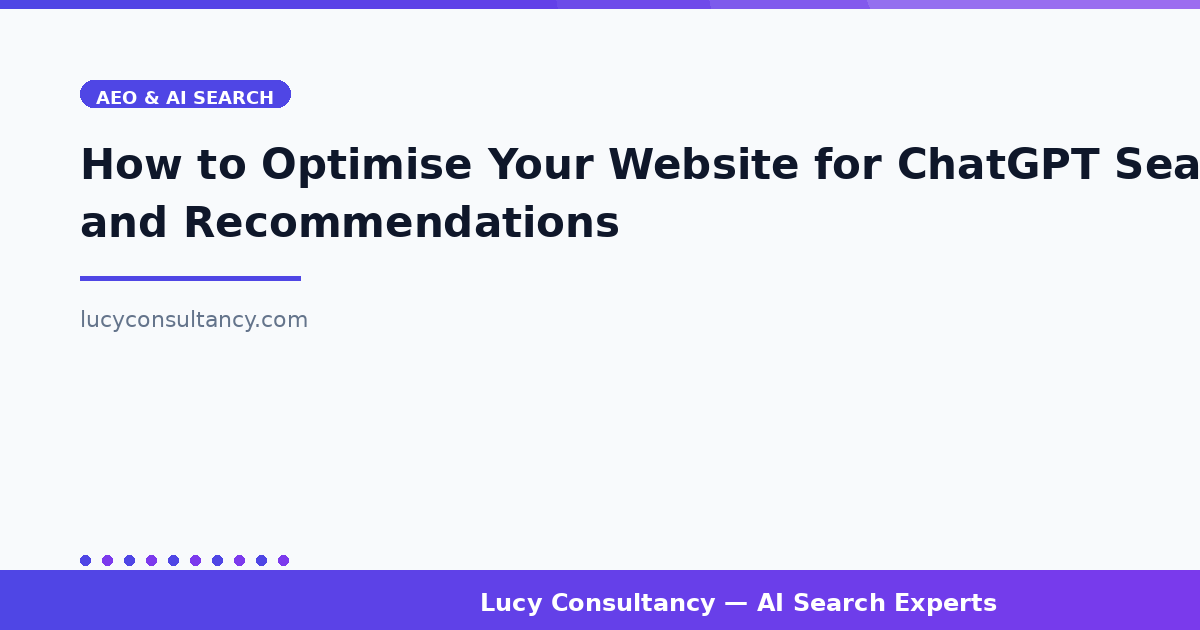 How to Optimise Your Website for ChatGPT Search and Recommendations