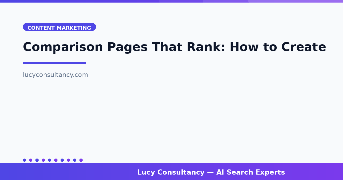 Comparison Pages That Rank: How to Create 'X vs Y' Content for SEO