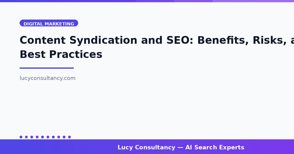 Content Syndication and SEO: Benefits, Risks, and Best Practices