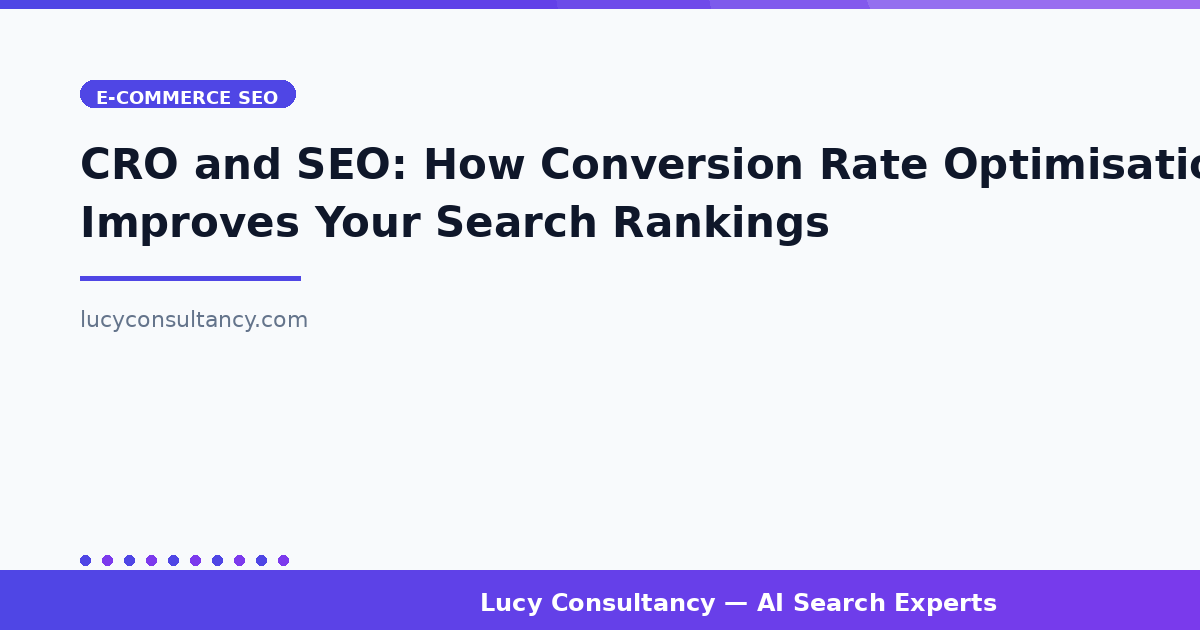 CRO and SEO: How Conversion Rate Optimisation Improves Your Search Rankings