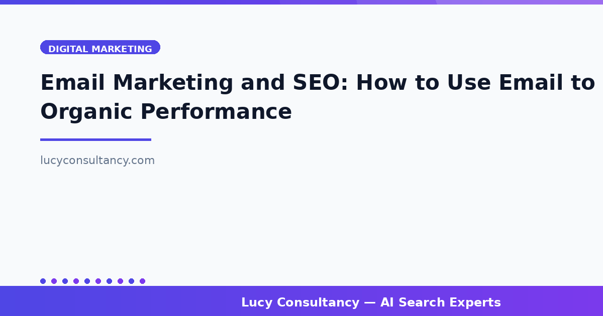 Email Marketing and SEO: How to Use Email to Boost Organic Performance