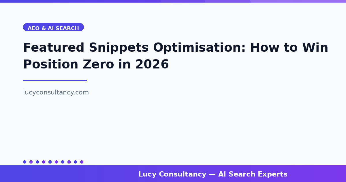 Featured Snippets Optimisation: How to Win Position Zero in 2026