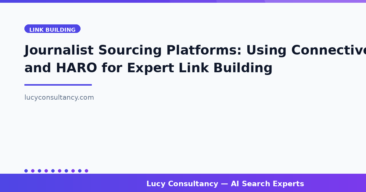 Journalist Sourcing Platforms: Using Connectively and HARO for Expert Link Building