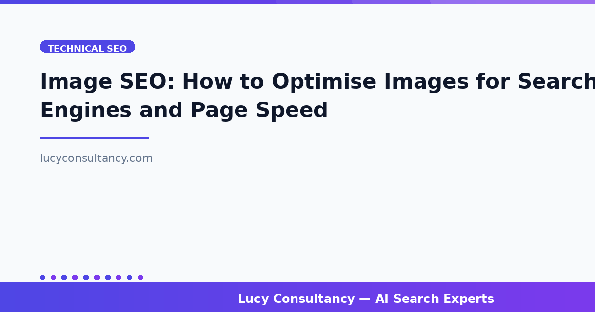 Image SEO: How to Optimise Images for Search Engines and Page Speed