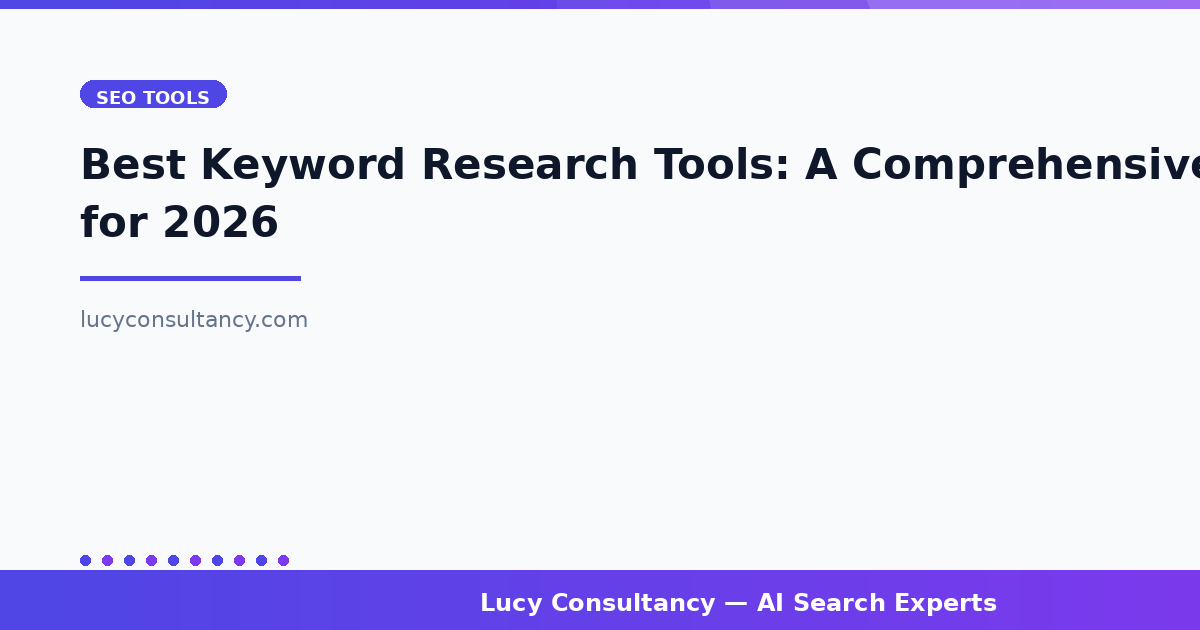 Best Keyword Research Tools: A Comprehensive Guide for 2026