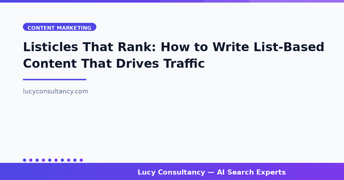 Listicles That Rank: How to Write List-Based Content That Drives Traffic