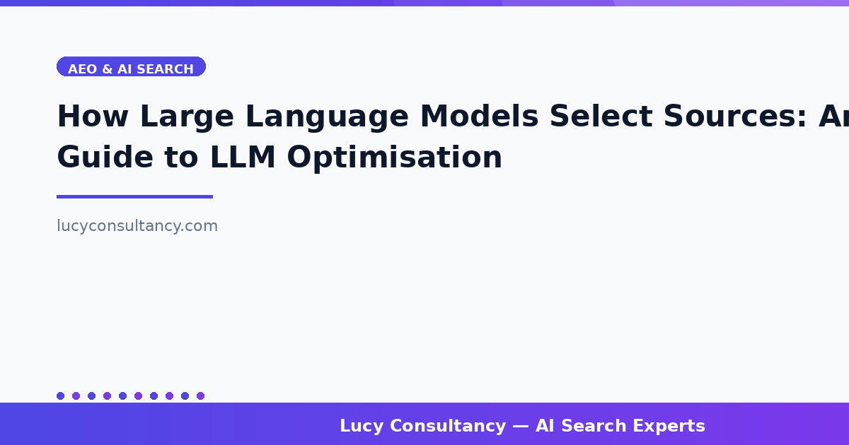 How Large Language Models Select Sources: An SEO Guide to LLM Optimisation