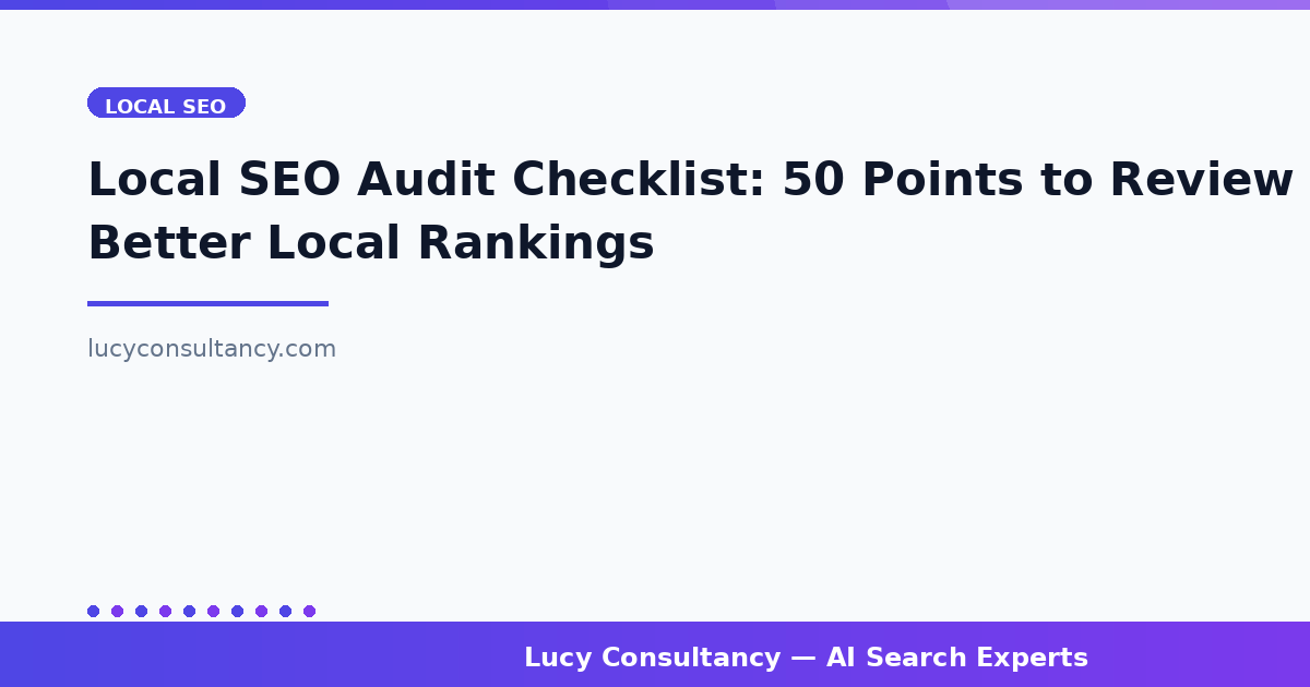 Local SEO Audit Checklist: 50 Points to Review for Better Local Rankings