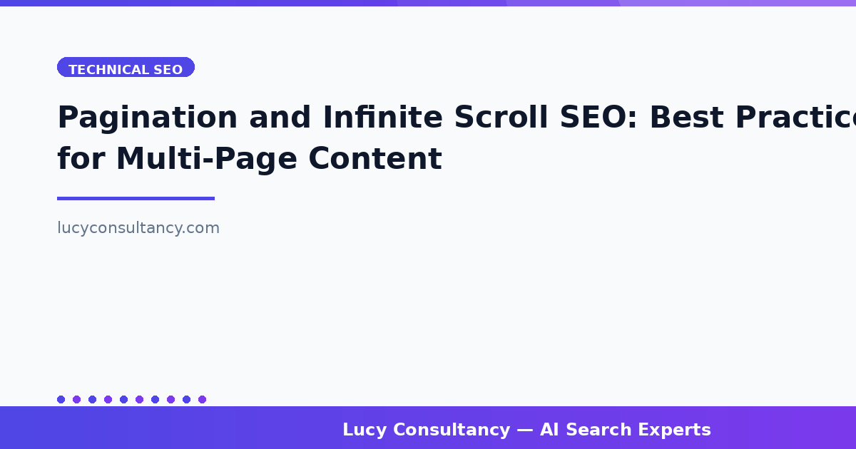 Pagination and Infinite Scroll SEO: Best Practices for Multi-Page Content