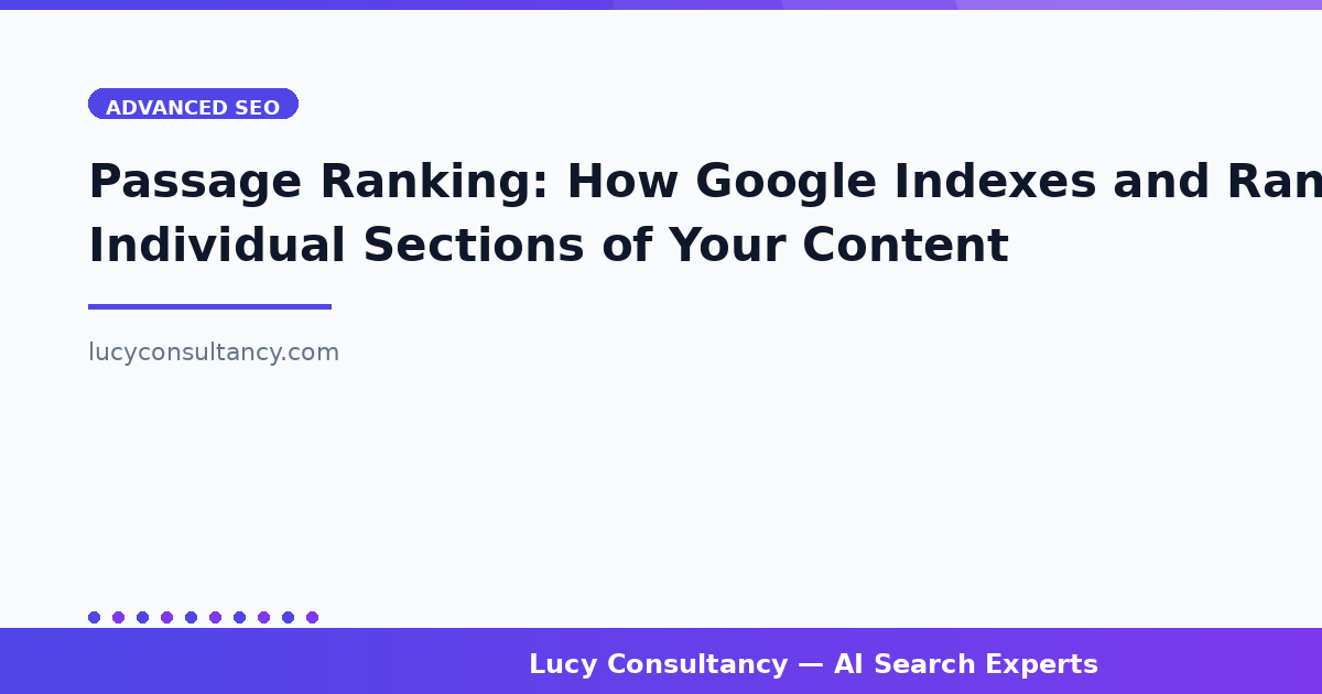 Passage Ranking: How Google Indexes and Ranks Individual Sections of Your Content
