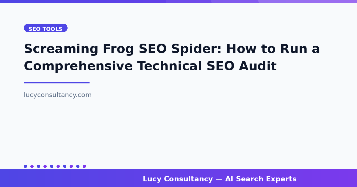 Screaming Frog SEO Spider: How to Run a Comprehensive Technical SEO Audit
