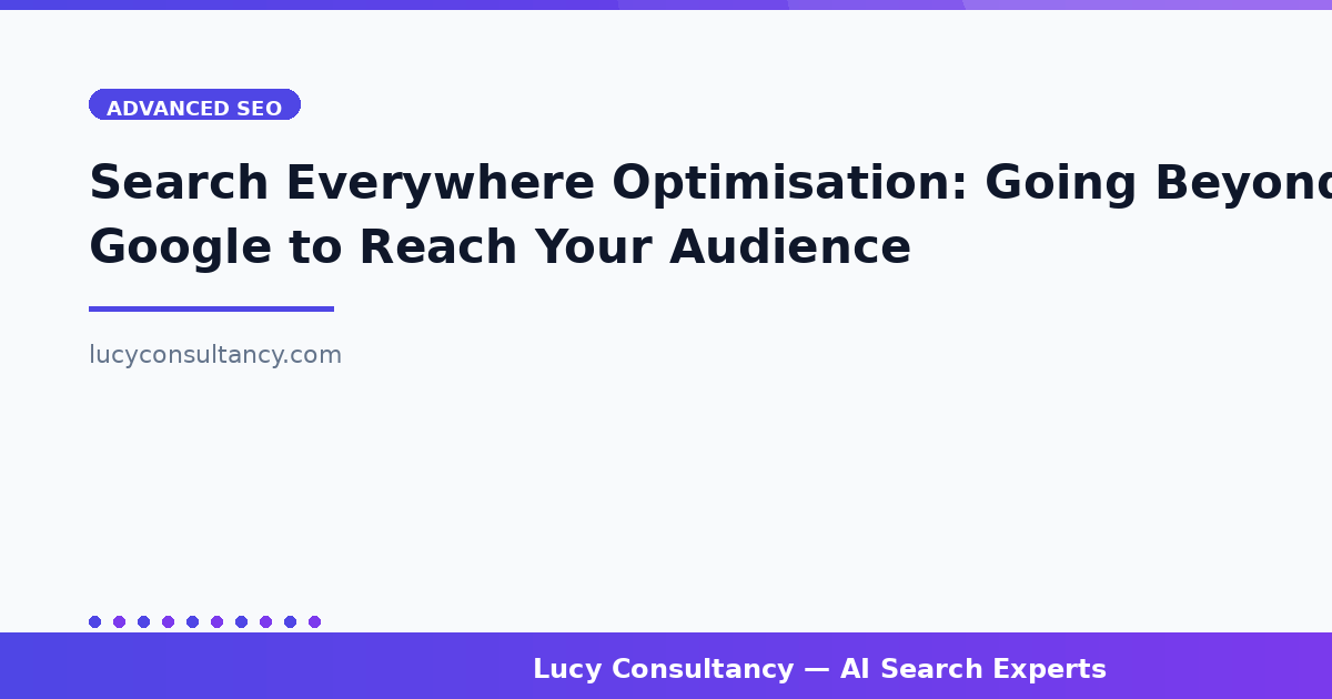 Search Everywhere Optimisation: Going Beyond Google to Reach Your Audience