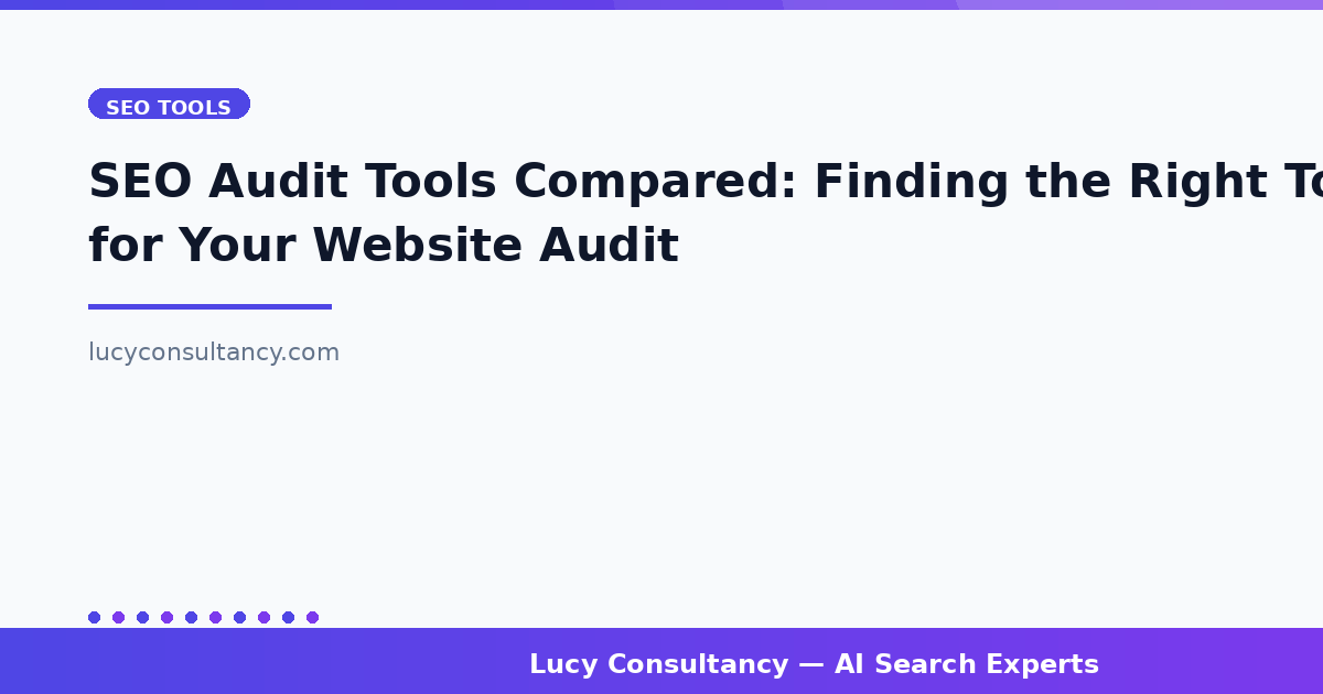 SEO Audit Tools Compared: Finding the Right Tool for Your Website Audit