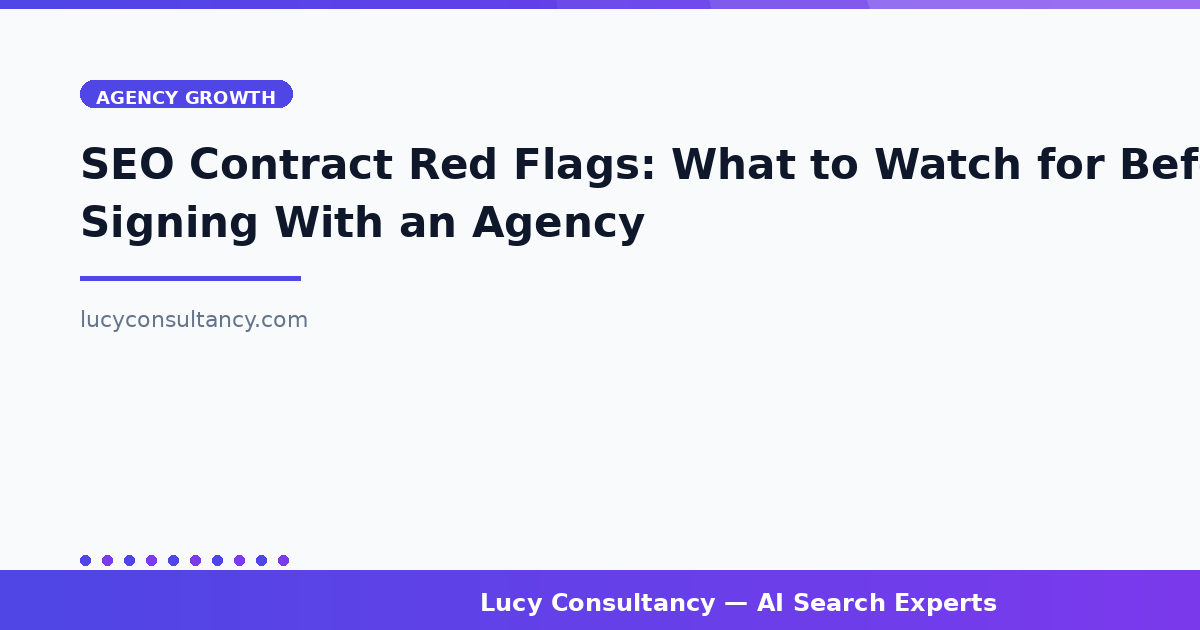 SEO Contract Red Flags: What to Watch for Before Signing With an Agency