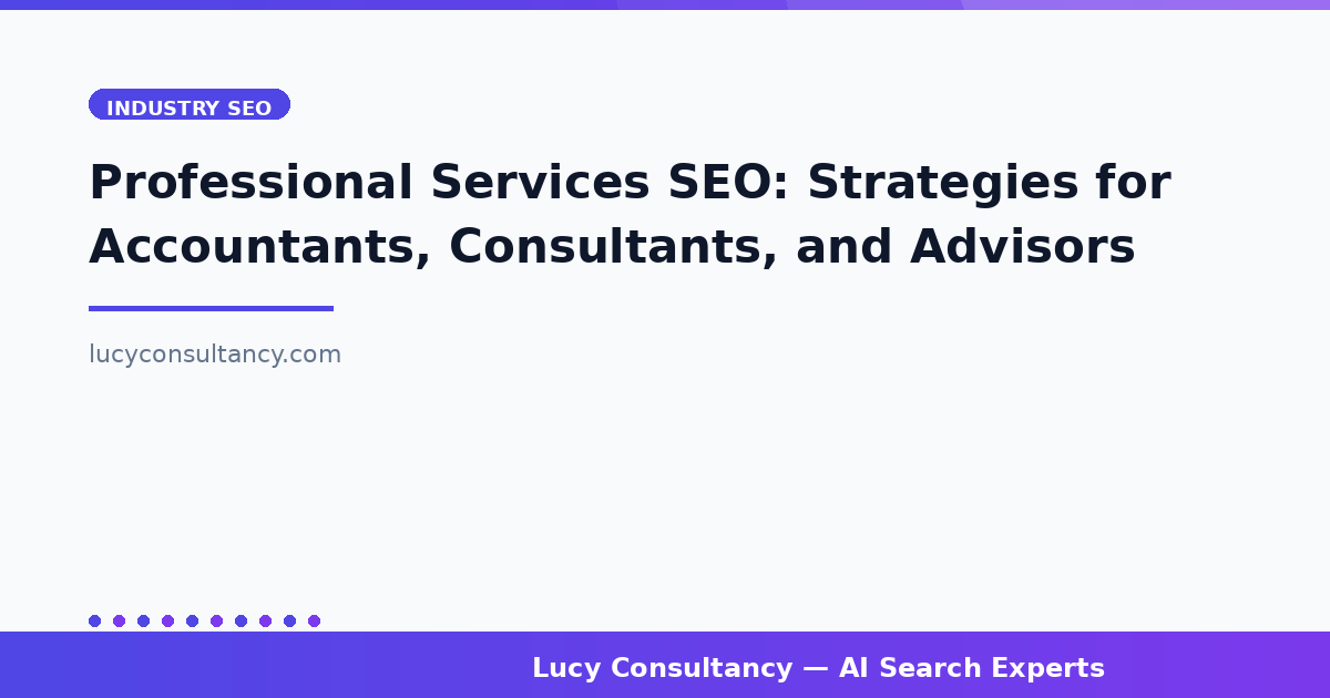 Professional Services SEO: Strategies for Accountants, Consultants, and Advisors