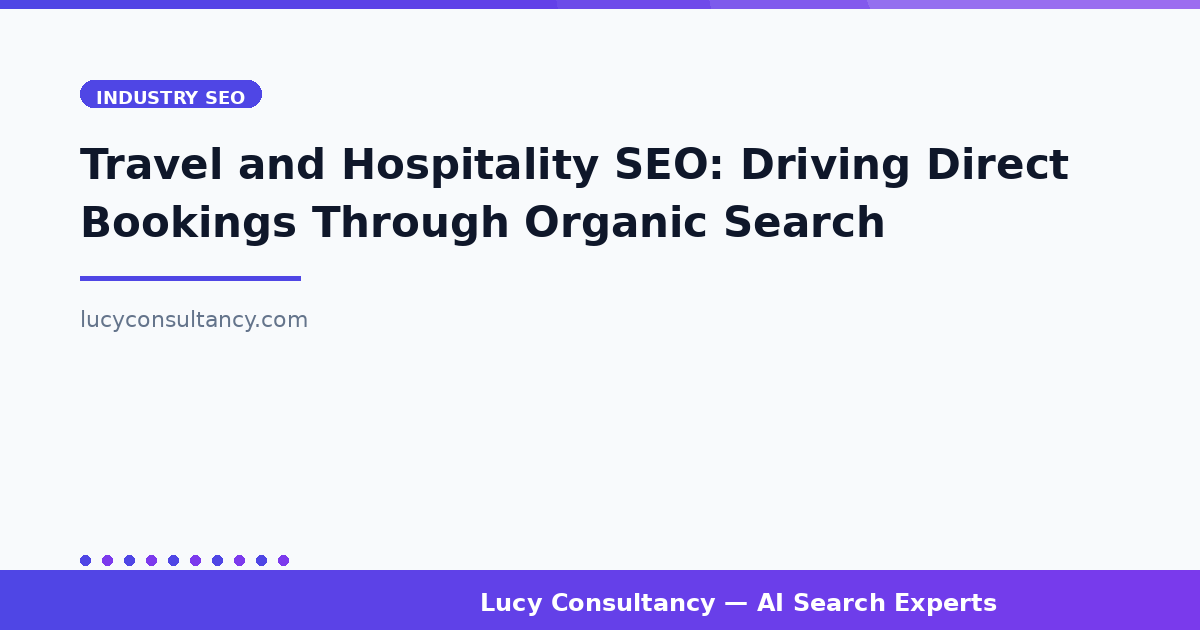 Travel and Hospitality SEO: Driving Direct Bookings Through Organic Search