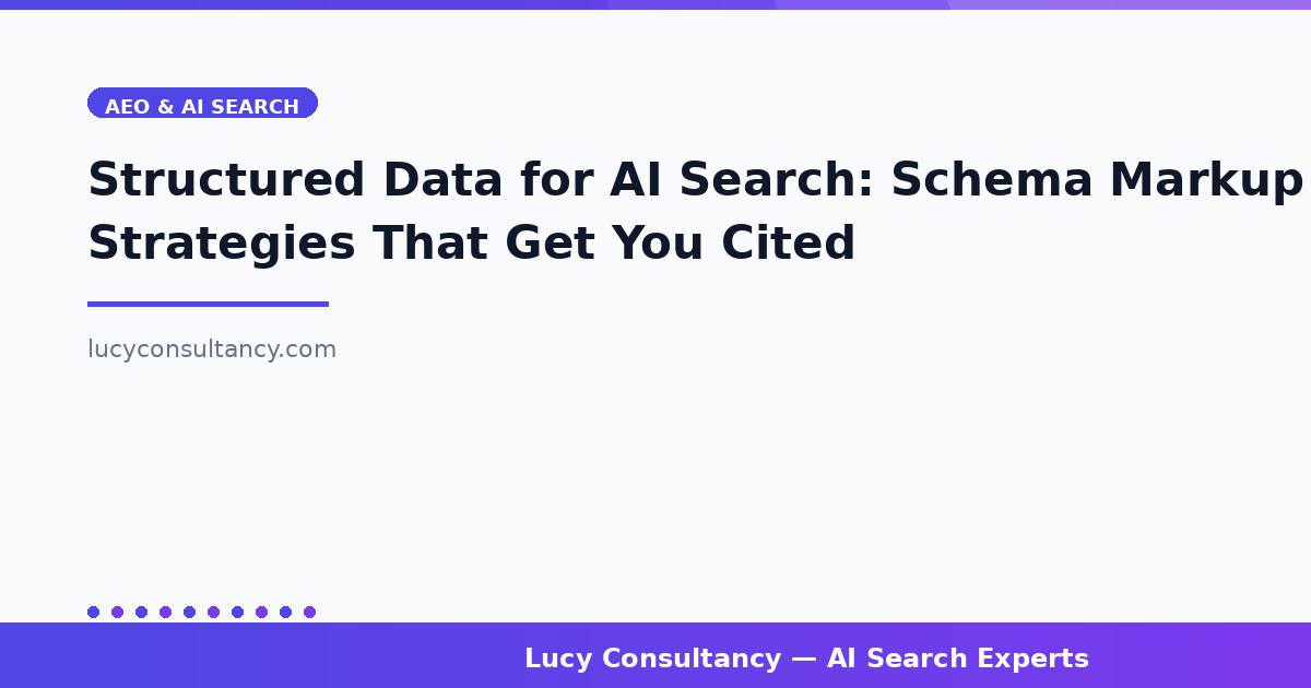 Structured Data for AI Search: Schema Markup Strategies That Get You Cited