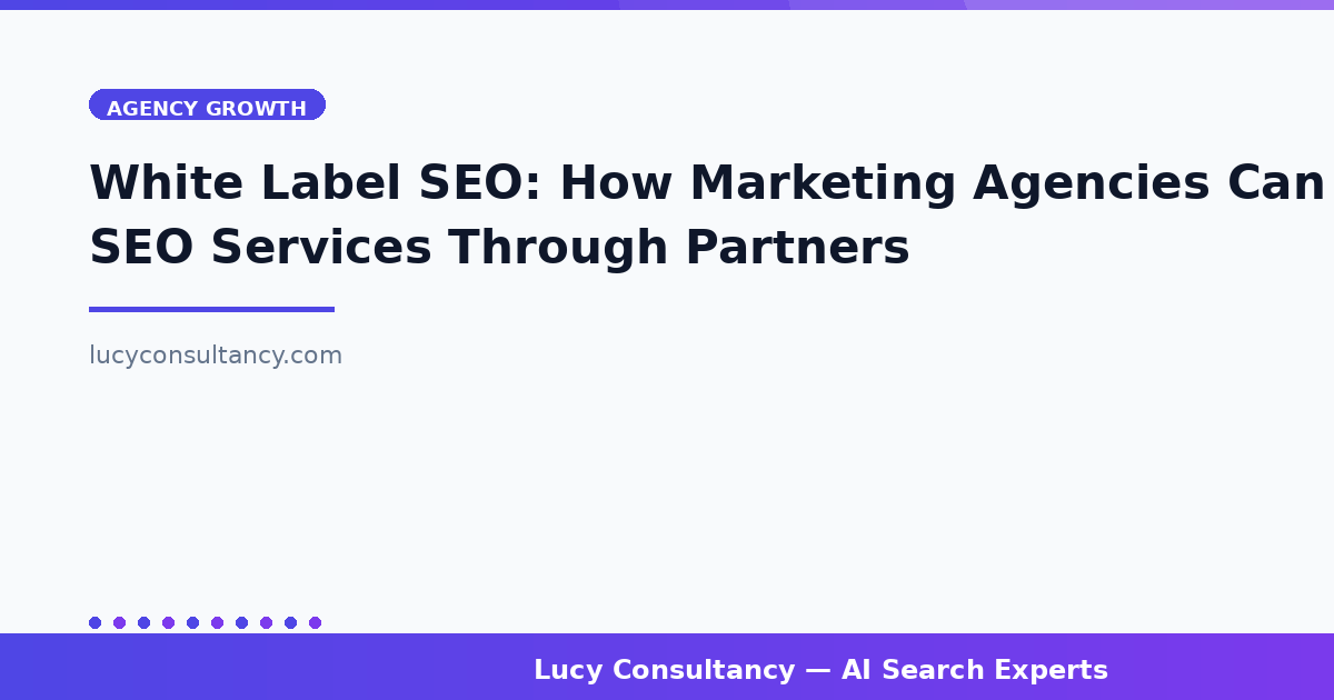 White Label SEO: How Marketing Agencies Can Offer SEO Services Through Partners